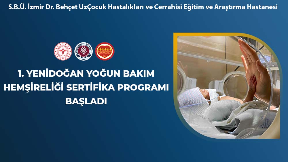 Yenidoğan Yoğun Bakım Hemşireliği Sertifikalı Eğitim Programı düzenlenen açılış töreni ile başladı.